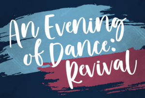 An Evening of Dance: Revival @ Wendy Joy Lindsey Theater