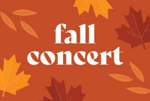 Fall Concert 2021 @ Wendy Joy Lindsey Theater