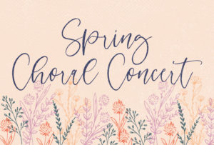 Spring Choral Concert @ Wendy Joy Lindsey Theater
