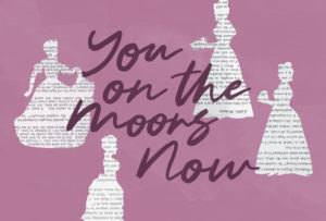 YOU ON THE MOORS NOW @ Black Box Theater
